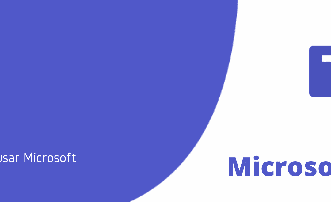 Microsoft Teams: Empieza a usarlo