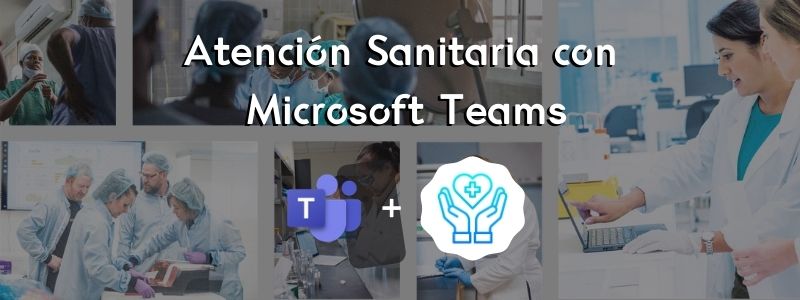 Atención sanitaria con Microsoft Teams