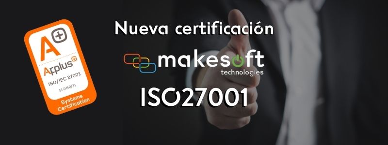 certificación ISO 27001 Makesoft Technologies